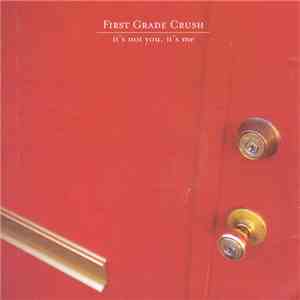 First Grade Crush - It's Not You, It's Me download free