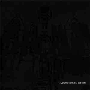 Fluxus  - Mental Illness download free