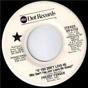 Freddy Fender  - If You Don't Love Me (Why Don't You Leave Me Alone) download free