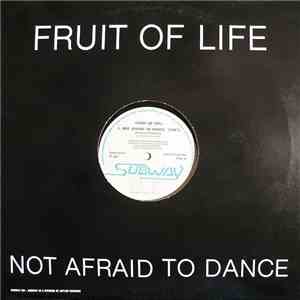 Fruit Of Life - Not Afraid To Dance download free