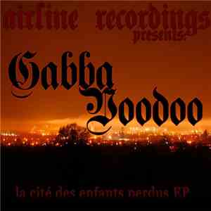 Gabba Voodoo - La Cité Des Enfants Perdus EP download free
