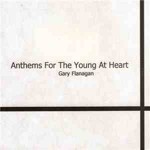 Gary Flanagan - Anthems For The Young At Heart download free