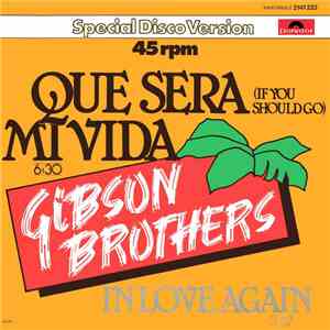 Gibson Brothers - Que Sera Mi Vida (If You Should Go) / In Love Again download free