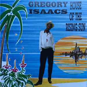 Gregory Isaacs - House Of The Rising Sun download free