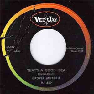 Grover Mitchell  - That's A Good Idea / Lonely Without Your Love download free