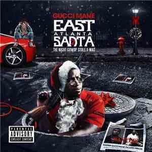 Gucci Mane - East Atlanta Santa 2: The Night Guwop Stole X-Mas download free