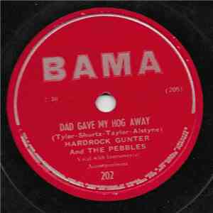 Hardrock Gunter And The Pebbles - Dad Gave My Hog Away / Lonesome Blues download free