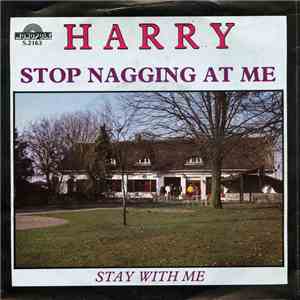 Harry - Stop Nagging At Me / Stay With Me download free