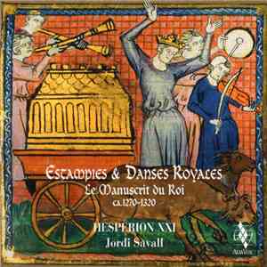 Hespèrion XXI • Jordi Savall - Estampies & Danses Royales • Le Manuscrit Du Roi – Ca. 1270-1320 download free
