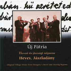 Hevesi Zenekar, Jászladányi Zenekar - Heves, Jászladány - Hevesi És Jászsági Népzene (Original Village Music From Hungary's Heves És Jászság Regions) download free