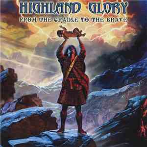 Highland Glory - From The Cradle To The Brave download free