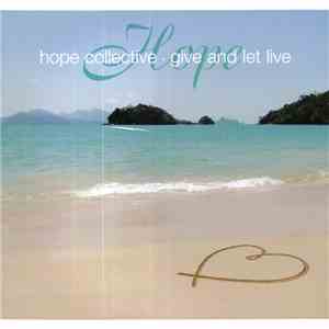 Hope Collective - Give And Let Live download free