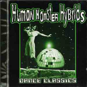 Human Hamster Hybrids - Dance Classics download free