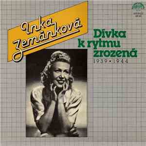Inka Zemánková - Dívka K Rytmu Zrozená (1939▪1944) download free