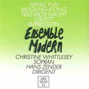 Isang Yun - Ensemble Modern, Christine Whittlesey, Hans Zender - Mugung-Dong / Teile Dich Nacht / Oktett / Impression download free