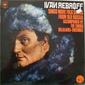Ivan Rebroff Accompanied By The Troika Balalaika-Ensemble - Sings More Folk Songs From Old Russia download free