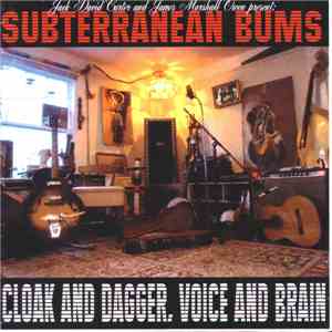 Jack David Carter And James Marshall Owen - Present: Subterranean Bums - Cloak And Dagger, Voice And Brain download free