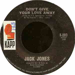 Jack Jones - Don't Give Your Love Away download free