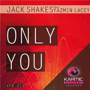 Jack Shakes Feat. Yazmin Lacey - Only You download free