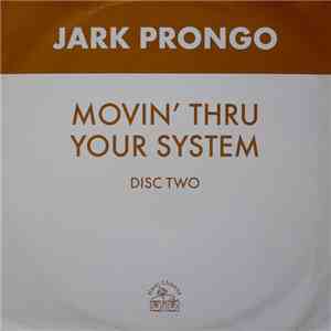 Jark Prongo - Movin' Thru Your System (Disc Two) download free