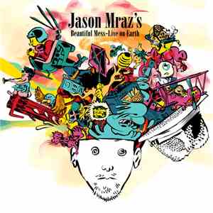 Jason Mraz - Jason Mraz's Beautiful Mess - Live On Earth download free