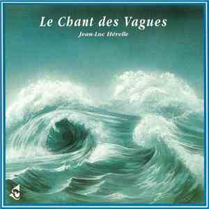 Jean-Luc Hérelle - Le Chant Des Vagues / The Song Of The Waves download free