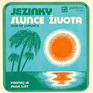 Jezinky - Slunce Života (Sun Of Jamaica) / Podívej Se Padá List download free