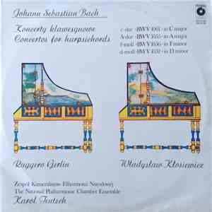 Johann Sebastian Bach, Ruggero Gerlin, Władysław Kłosiewicz, Zespół Kameralistów Filharmonii Narodowej, Karol Teutsch - Koncerty klawesynowe Concertos For Harpsichords: C-Dur BWV 1061 In C Major; A-Dur BWV 1055 In A Major; F-Moll BWV 1056 In F Minor; D-Mo download free