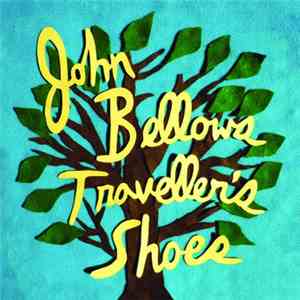 John Bellows - Traveller's Shoes / Second Nature download free