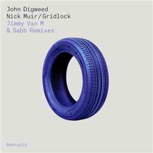 John Digweed & Nick Muir - Gridlock (Jimmy Van M & Sabb Remixes) download free