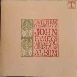 John Fahey - The New Possibility: John Fahey's Guitar Soli Christmas Album / Christmas With John Fahey Vol. II download free