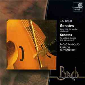 J.S. Bach - Paolo Pandolfo, Rinaldo Alessandrini - Sonates Pour Viole De Gambe Et Clavecin download free