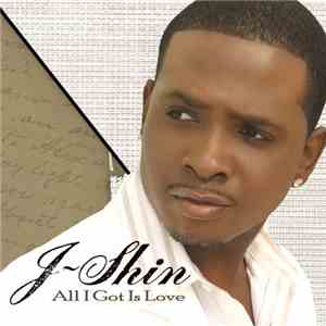 J-Shin - All I Got Is Love download free