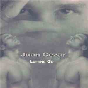 Juan Cezar - Letting Go download free