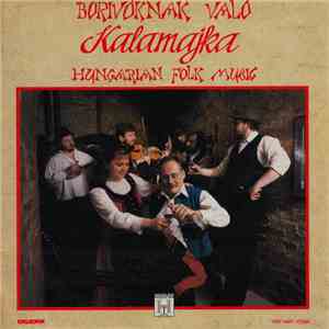 Kalamajka Együttes - Borivóknak Való download free
