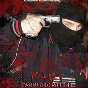 Kaot - Hass Auf Den Straßen download free