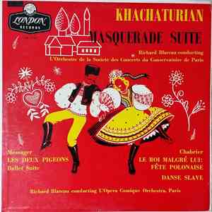 Khachaturian / Richard Blareau Conducting L'Orchestre De La Société Des Concerts Du Conservatoire De Paris / Chabrier / Messager / L'Opéra-Comique Orchestra, Paris - Masquerade Suite / Deux Pigeons / Le Roi Malgré Lui: Fête Polonaise / Danse Slave download free