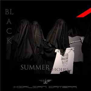 Kirlian Camera - Black Summer Choirs download free