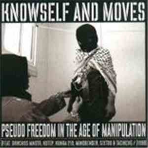 Knowself & Moves - Pseudo Freedom In The Age Of Manipulation download free