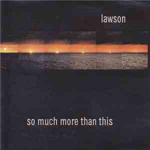 Lawson  - So Much More Than This download free