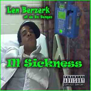 Len Berzerk / Bx Bangaz - Ill Sickness download free