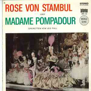 Leo Fall - Rose von Stanbul Und Madame Pompadur / Operetten von Leo Fall download free