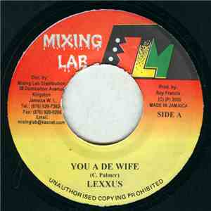 Lexxus / Nu Bran Thugz - You A De Wife / Lame As download free