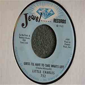 Little Charles - Give Me A Chance / Guess I'll Have To Take What's Left download free