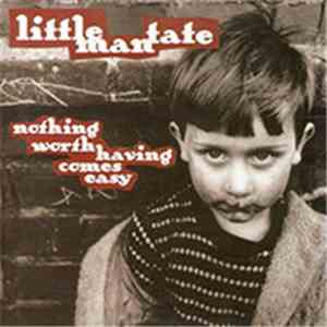 Little Man Tate - Nothing Worth Having Comes Easy download free
