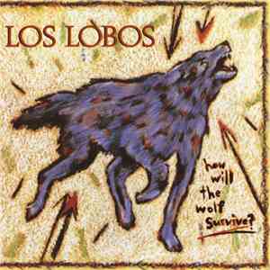 Los Lobos - How Will The Wolf Survive? download free