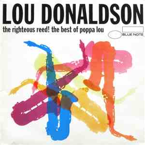 Lou Donaldson - The Righteous Reed! The Best Of Poppa Lou download free