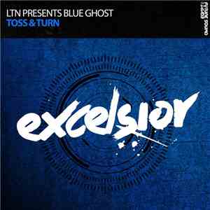 LTN Presents Blue Ghost  - Toss & Turn download free