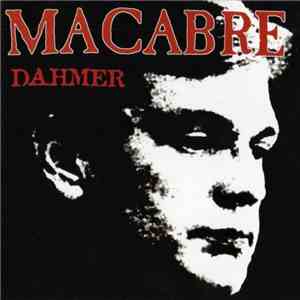 Macabre - Dahmer download free