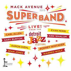 Mack Avenue SuperBand - Live From The Detroit Jazz Festival - 2013 download free